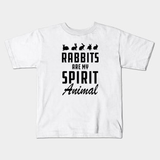 Rabbit - Rabbit are my spirit animal Kids T-Shirt